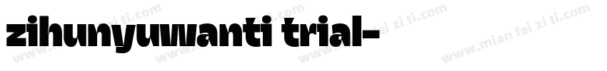 zihunyuwanti trial字体转换